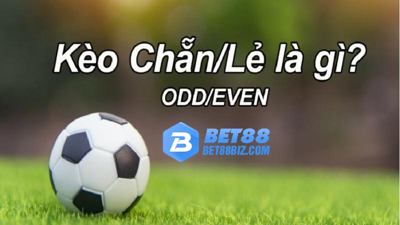 Kèo chẵn lẻ là gì ?