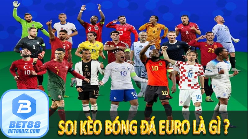 Soi kèo bóng đá Euro là gì ?