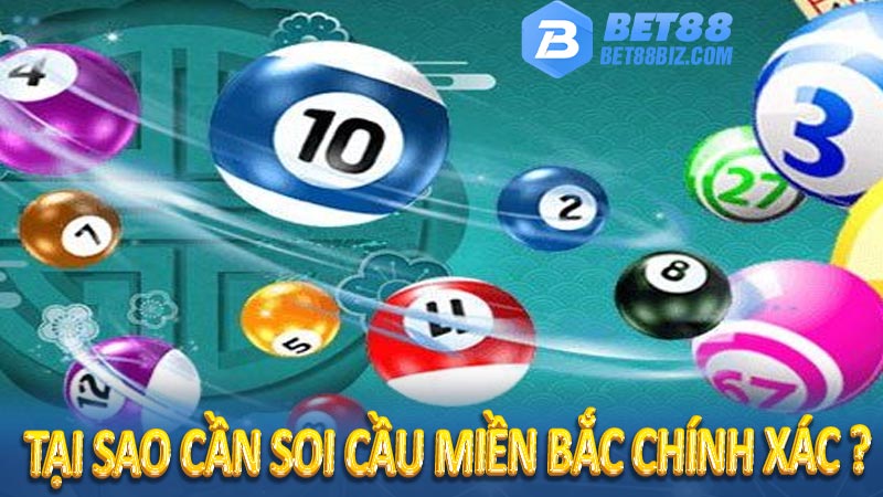 Tại sao cần soi cầu miền bắc chính xác ?