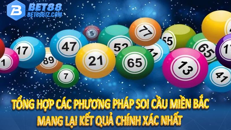 Tổng hợp các phương pháp soi cầu miền bắc mang lại kết quả chính xác nhất