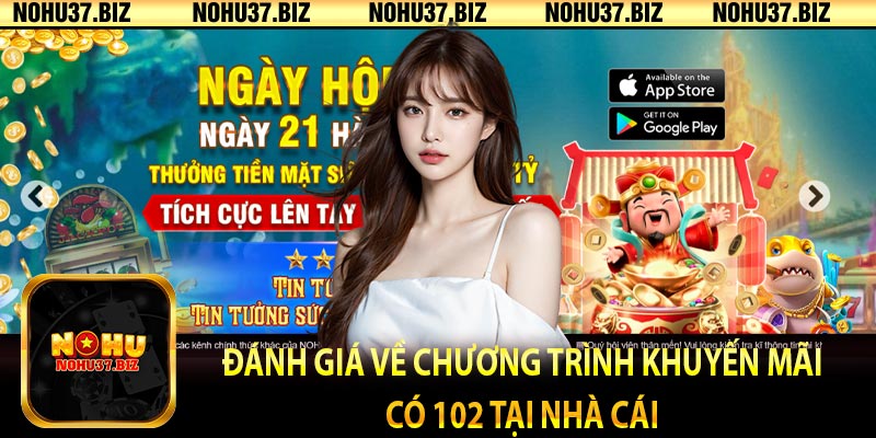 Đánh giá về chương trình khuyến mãi có 102 tại nhà cái